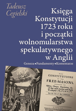 Księga Konstytucji 1723 roku i początki wolnomularstwa spekulatywnego w Anglii