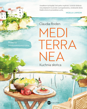 Mediterranea Kuchnia słońca Przepisy śródziemnomorskie