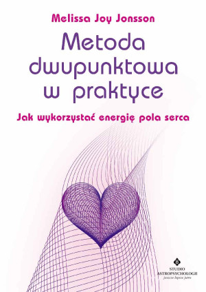 Metoda dwupunktowa w praktyce Jak wykorzystać energię pola seerca