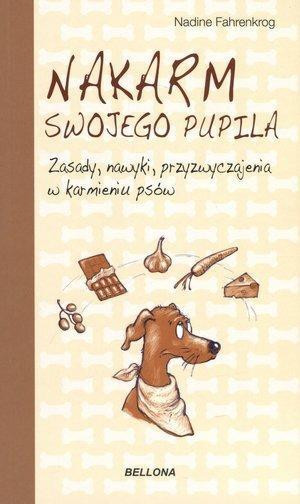 Nakarm swojego pupila. Zasady, nawyki, przyzwyczajenia w karmieniu psów