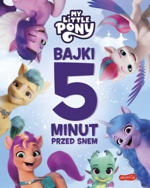 My Little Pony Nowe pokolenie Bajki 5 minut przed snem