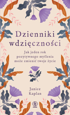 Dzienniki wdzięczności Jak jeden rok pozytywnego myślenia może zmienić twoje życie