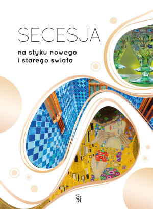 Secesja Na styku nowego i starego świata