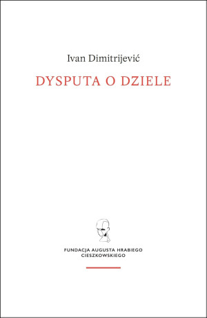 Dysputa o dziele / Fundacja Augusta hr. Cieszkowskiego