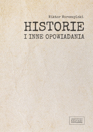 Historie i inne opowiadania / Fundacja Instytut Kultury Popularnej