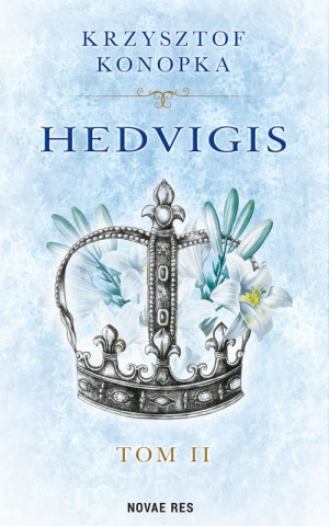 Hedvigis T.2. Lilia w koronie