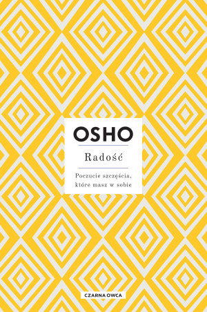 Radość. Poczucie szczęścia, które masz w sobie
