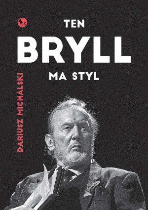 Ten Bryll ma styl Opowieść o Erneście Bryllu