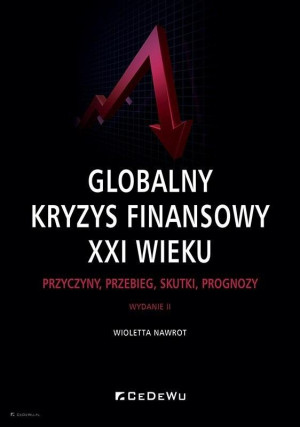 Globalny kryzys finansowy XXI wieku Przyczyny, przebieg, skutki, prognozy