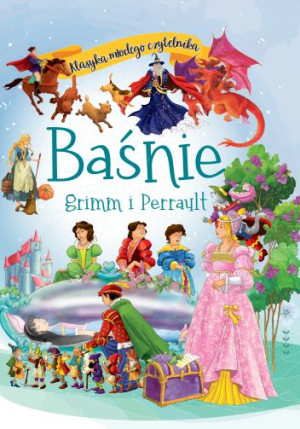 Klasyka młodego czytelnika. Baśnie Grimm i Perrault
