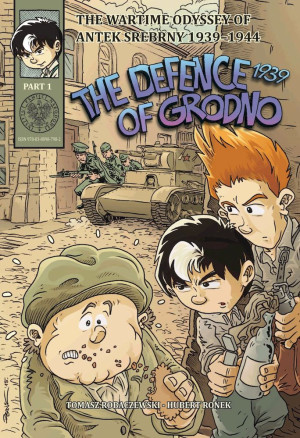 The Defence of Grodno 1939 The Wartime Odyssey of Antek Srebrny 1939-1944, part 1.