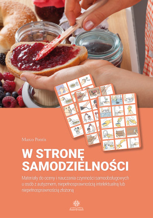 W stronę samodzielności Materiały do oceny i nauczania czynności samoobsługowych u osób z autyzmem, niepełnosprawnością inte