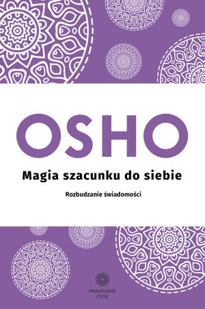 Magia szacunku do siebie Rozbudzanie świadomości