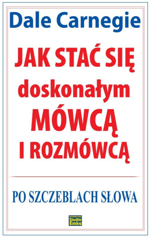 Jak stać się doskonałym mówcą i rozmówcą Po szczeblach słowa