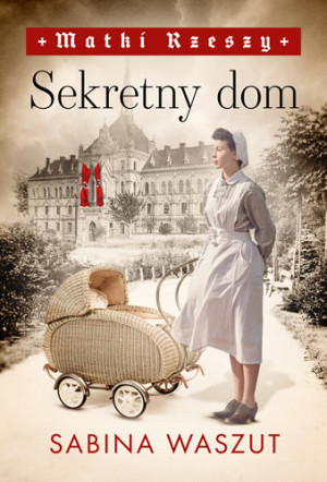 Sekretny dom. Matki Rzeszy Tom 1
