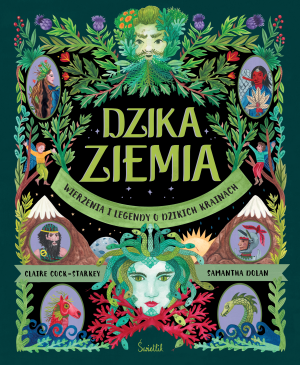 Dzika Ziemia Wierzenia i legendy o dzikich krainach