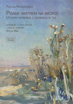 Pisane wiatrem na skórze Utwory wybrane z biografią w tle