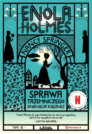 Enola Holmes Sprawa tajemniczwgo zniknięcia księżnej
