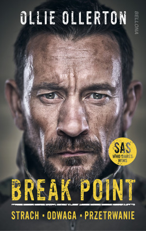 Break Point Żołnierz Sił specjalnych o sile, odwadze i przetrwaniu