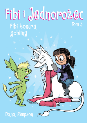 Fibi i jednorożec Fibi kontra gobliny Tom 3