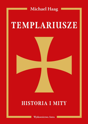 Templariusze Historia i mity