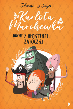 Duchy z Błękitnej Zatoczki. Karlota Marchewka Tom 1