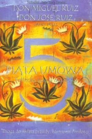 Piąta umowa Toltecka księga mądrości
