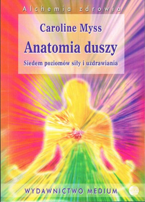 Anatomia duszy. Siedem poziomów siły i uzdrawia