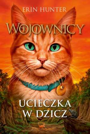 Ucieczka w dzicz Wojownicy Tom 1