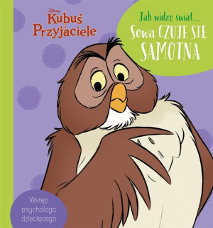 Jak widzę świat Sowa czuje się samotna. Disney Kubuś i Przyjaciele
