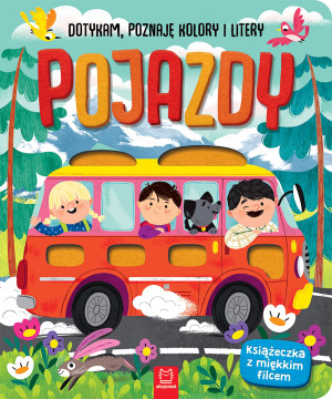 Pojazdy Dotykam poznaję kolory i litery Książeczka sensoryczna z miękkim filcem