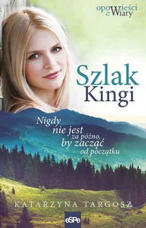 Szlak Kingi Nigdy nie jest za późno, by zacząć od początku