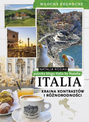 Italia Kraina kontrastów i różnorodności Włochy północne