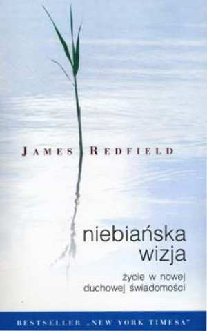 Niebiańska wizja Życie w nowej duchowej świadomości