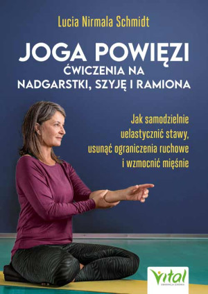 Joga powięzi ćwiczenia na nadgarstki, szyję i ramiona
