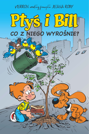 Ptyś i Bill. Co z niego wyrośnie? Tom 3