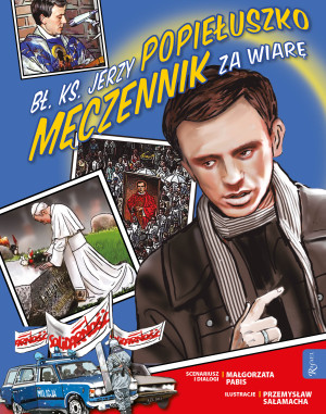 Bł. Ks. Jerzy Popiełuszko Męczennik za Wiarę