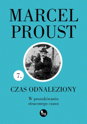 Czas odnaleziony. W poszukiwaniu straconego czasu. Tom 7