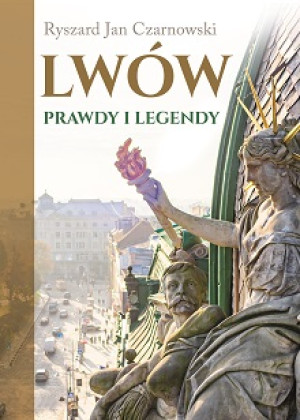 Lwów Prawdy i legendy