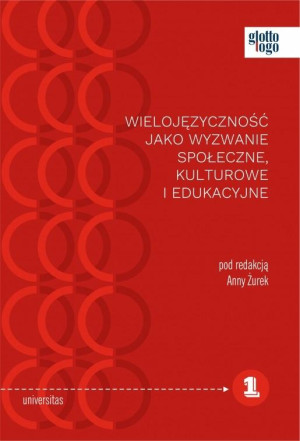 Wielojęzyczność jako wyzwanie społeczne kulturowe i edukacyjne