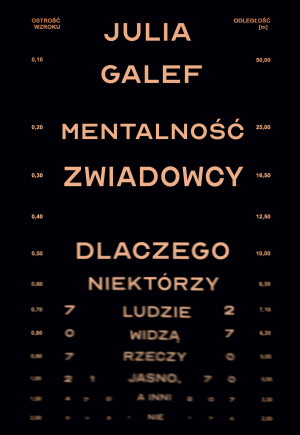 Mentalność zwiadowcy Dlaczego niektórzy ludzie widzą rzeczy jasno, a inni nie