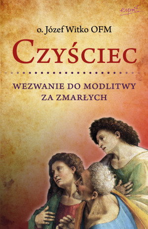 Czyściec. Wezwanie do modlitwy za zmarłych