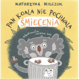 Pan Koala nie pochwala śmiecenia