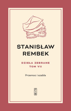 Dzieła zebrane Tom 7 Przemoc i szabla