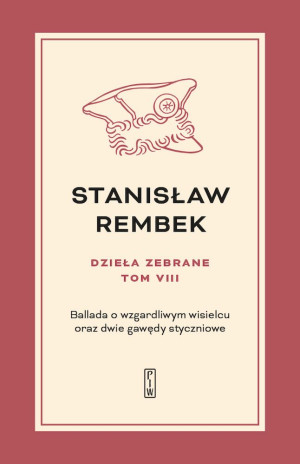 Dzieła zebrane Tom 8 Ballada o wzgardliwym wisielcu oraz dwie gawędy styczniowe