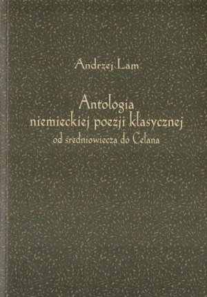 Antologia niemieckiej poezji klasycznej od średniowiecza do Celana