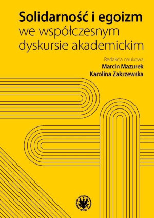Solidarność i egoizm we współczesnym dyskursie akademickim