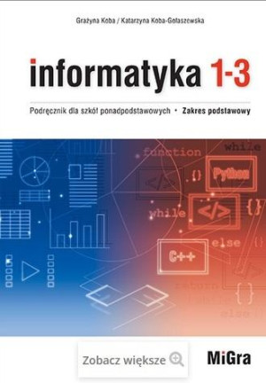 Informatyka 1-3 Podręcznik dla szkół ponadpodstawowych Zakres podstawowy
