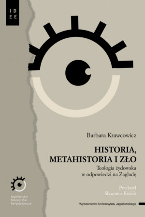 Historia metahistoria i zło Teologia żydowska w odpowiedzi na Zagładę