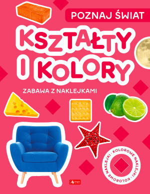 Poznaj świat Zabawa z naklejkami Kształty i kołory